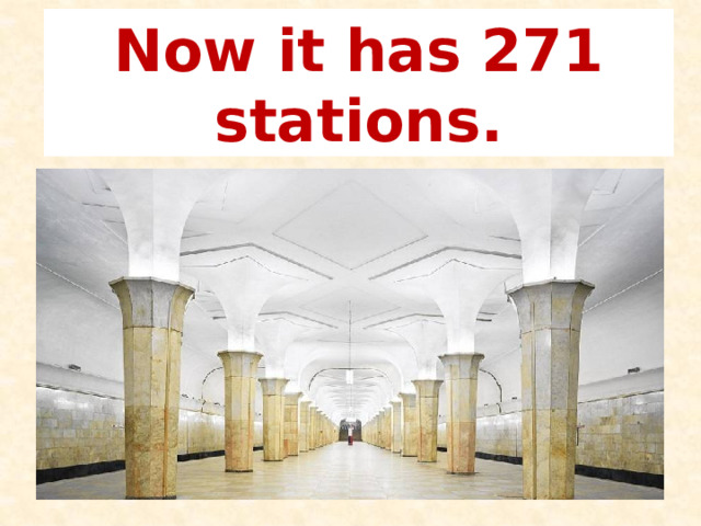 Now it has 271 stations. 