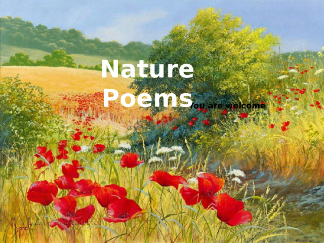 Nature Poems You are welcome 