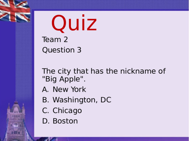 Quiz Team 2 Question 3 The city that has the nickname of 