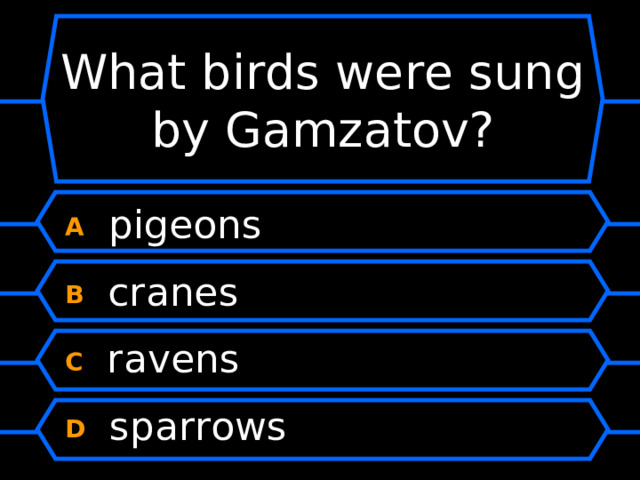 What birds were sung by Gamzatov? A  pigeons B  cranes C  ravens D  sparrows 