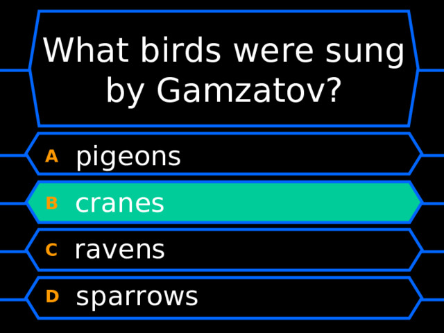What birds were sung by Gamzatov? A  pigeons B  cranes C  ravens D  sparrows 