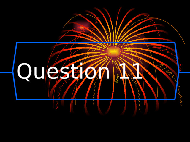 Question 11 