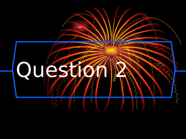Question 2 