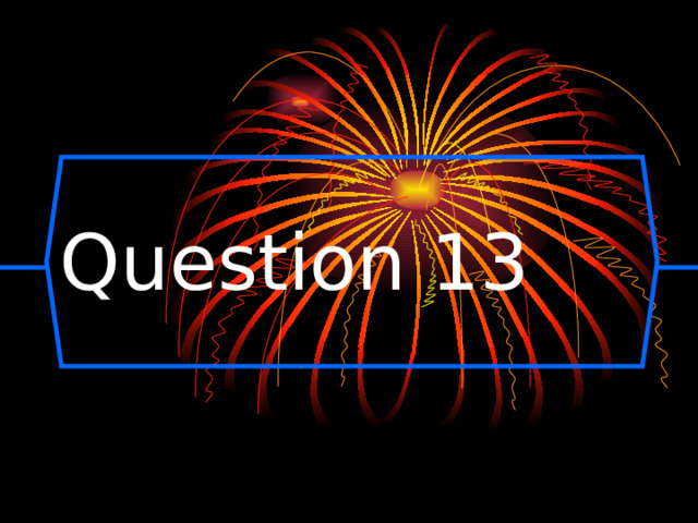 Question 13 