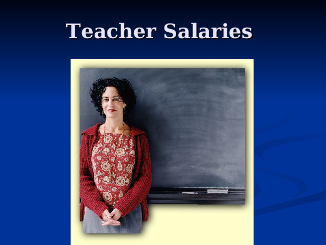 Teacher Salaries  