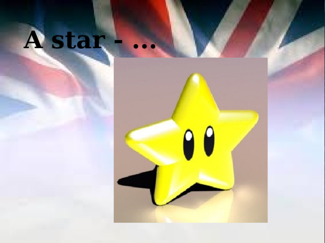 A star - ... 