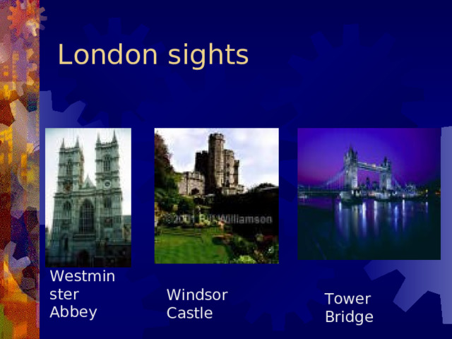 London sights Westminster Abbey Windsor Castle Tower Bridge 