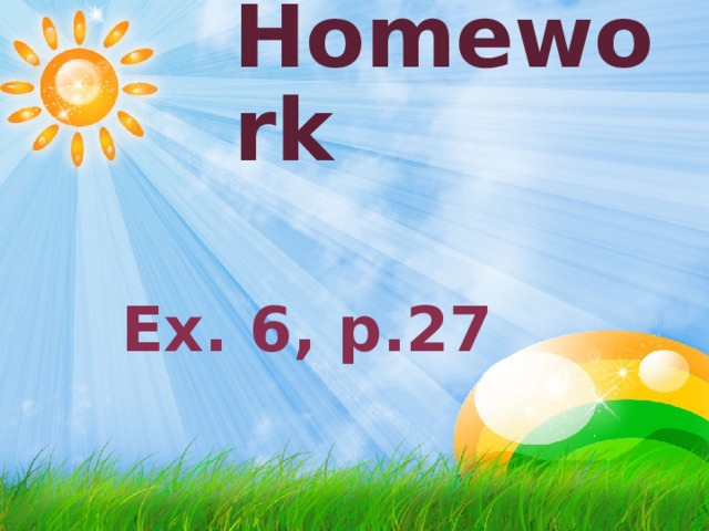 Homework    Ex . 6 , p.27 