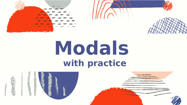 Modals  with practice 