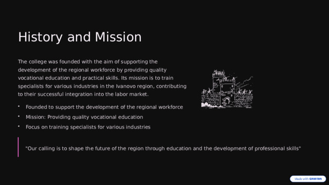 History and Mission The college was founded with the aim of supporting the development of the regional workforce by providing quality vocational education and practical skills. Its mission is to train specialists for various industries in the Ivanovo region, contributing to their successful integration into the labor market. Founded to support the development of the regional workforce Mission: Providing quality vocational education Focus on training specialists for various industries 