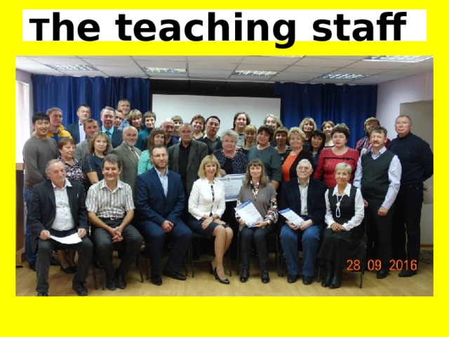 T he teaching staff 