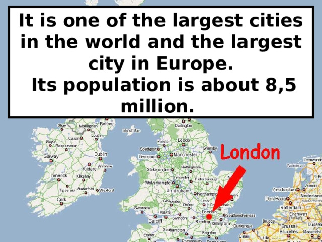 It is one of the largest cities in the world and the largest city in Europe.  Its population is about 8,5 million. 