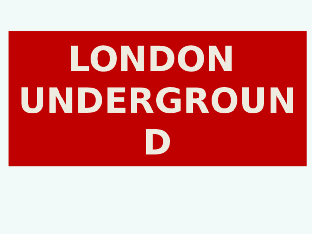 LONDON UNDERGROUND 