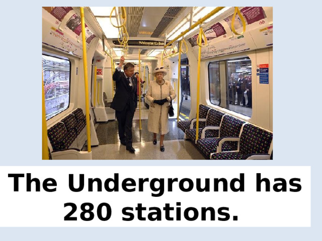 The Underground has 280 stations. 