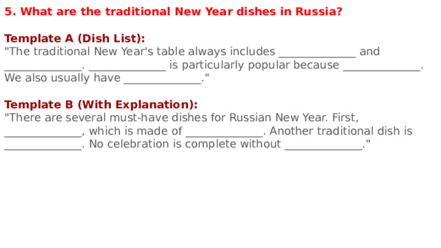 5. What are the traditional New Year dishes in Russia?  Template A (Dish List): 