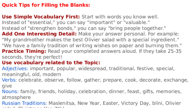 Quick Tips for Filling the Blanks: Use Simple Vocabulary First: Start with words you know well. Instead of 