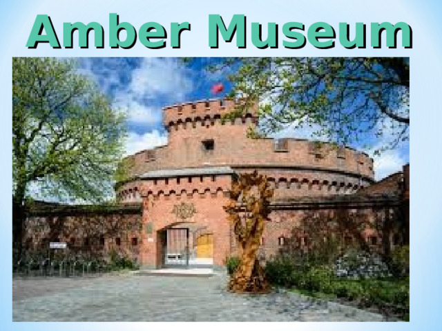 Amber  Museum 