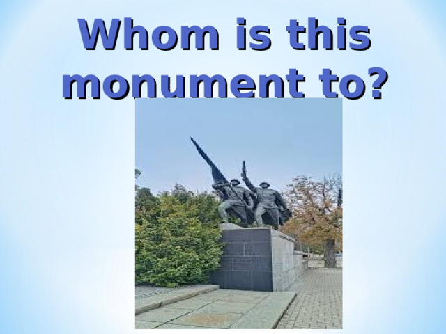 Whom is this monument to? 