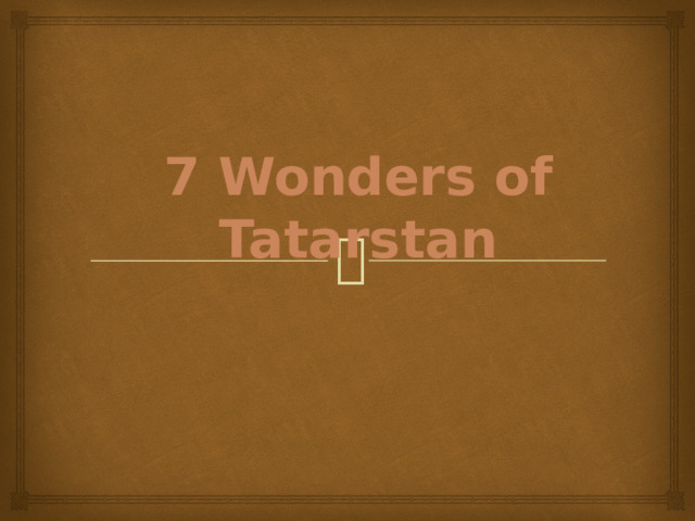 7 Wonders of Tatarstan 