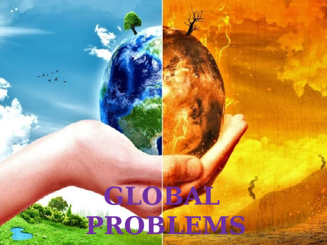 GLOBAL PROBLEMS 