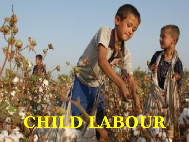 CHILD LABOUR 