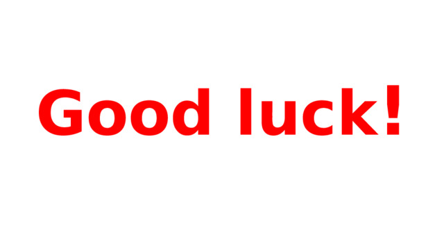 Good luck ! 