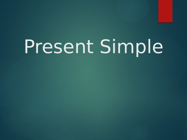 Present Simple   