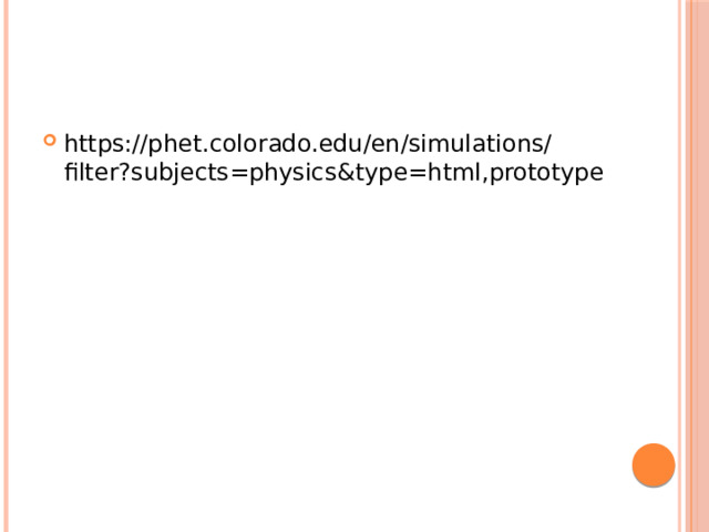 https://phet.colorado.edu/en/simulations/filter?subjects=physics&type=html,prototype 