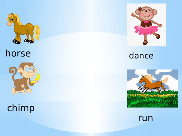 horse dance chimp run 