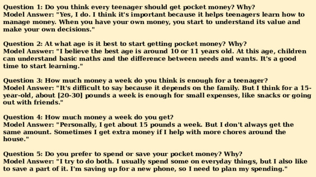 Question 1: Do you think every teenager should get pocket money? Why? Model Answer: 