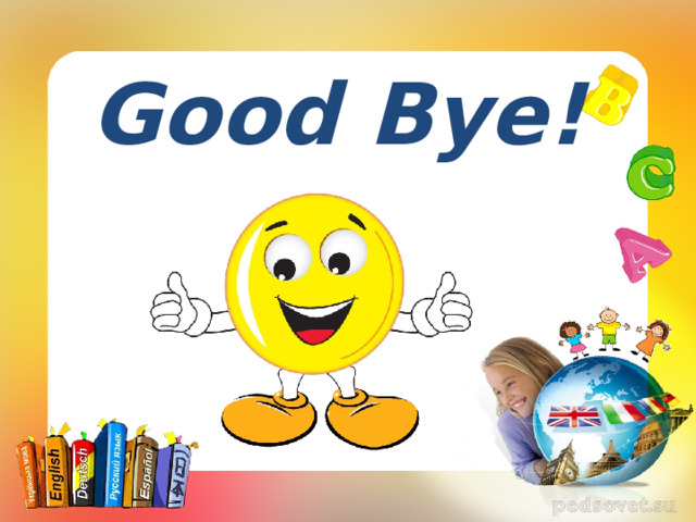Good Bye! 
