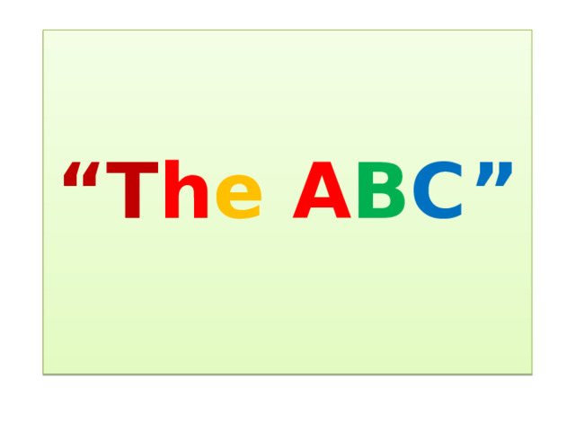 “ T h e  A B C”   