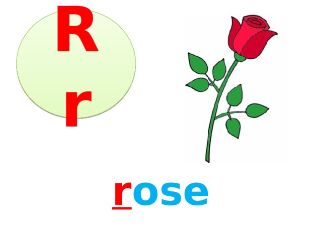 Rr r ose 