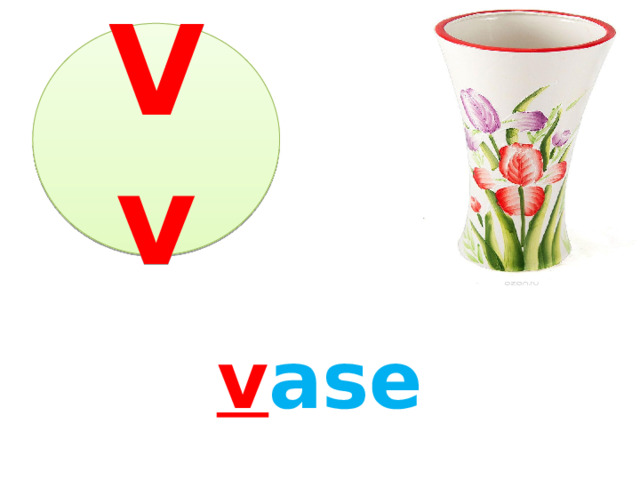 v ase Vv 