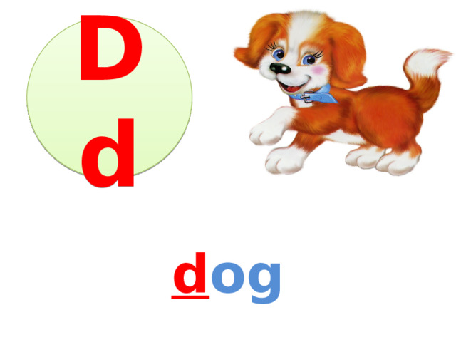 Dd d og 