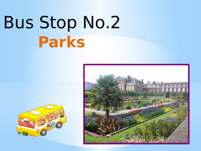 Bus Stop No.2 Parks 