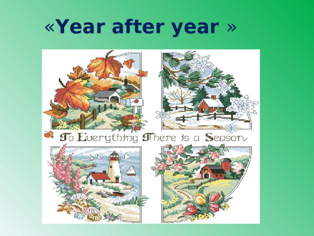  « Year after year  »     