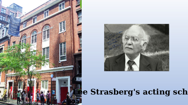 Lee Strasberg's acting school 