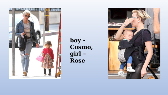 boy - Cosmo, girl – Rose  
