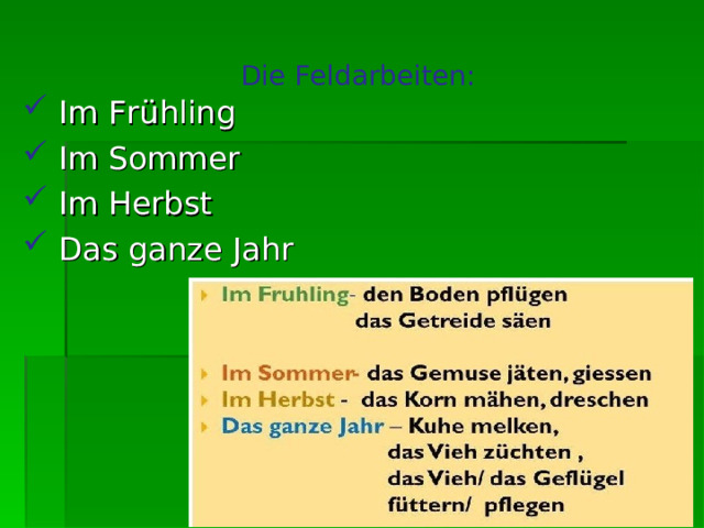 Die Feldarbeiten :  Im Fr ü hling  Im Sommer  Im Herbst  Das ganze Jahr 