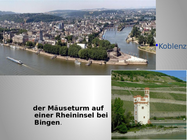 Koblenz  der Mäuseturm auf einer Rheininsel bei Bingen . 