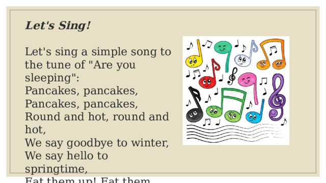 Let's Sing!  Let's sing a simple song to the tune of 