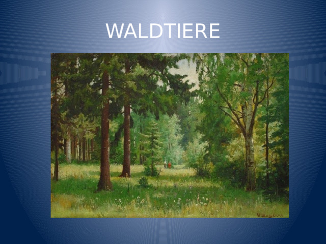 WALDTIERE 