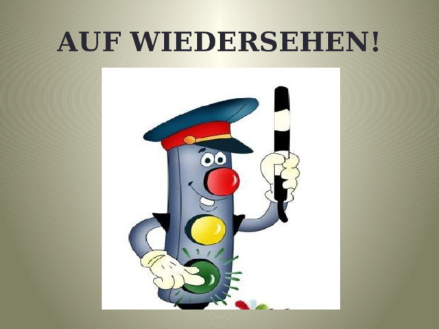 AUF WIEDERSEHEN! 