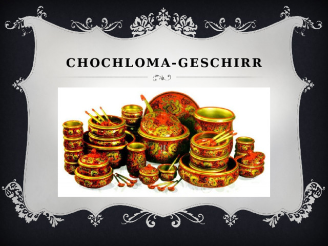 Chochloma-geschirr 
