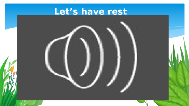 Let’s have rest 