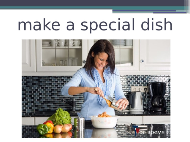 make a special dish 