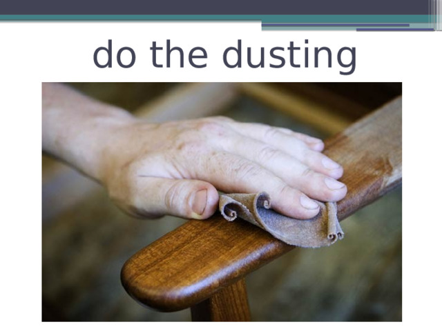 do the dusting 