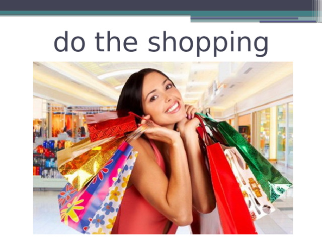 do the shopping 