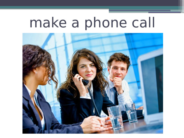 make a phone call 